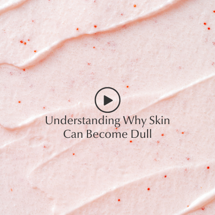 Why Your Skin Gets Dull